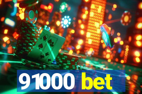 91000 bet